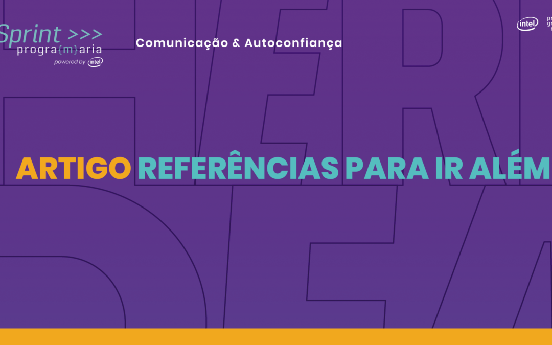 Comunicação e Autoconfiança: Cursos, leituras, livros, podcasts, vídeos e outras referências para ir além