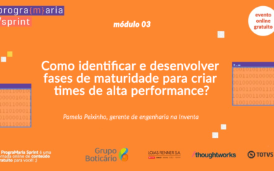 Como identificar e desenvolver fases de maturidade para criar times de alta performance?