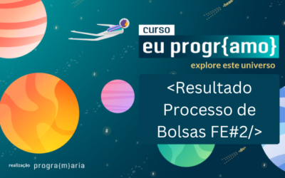 Curso Online Eu ProgrAmo | Resultado Processos de Bolsas Front End #2 da Turma 03