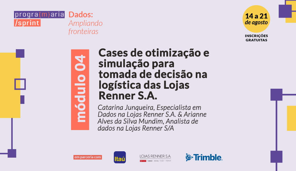Casos de otimização e simulação para tomada de decisão na logística das Lojas Renner S.A.