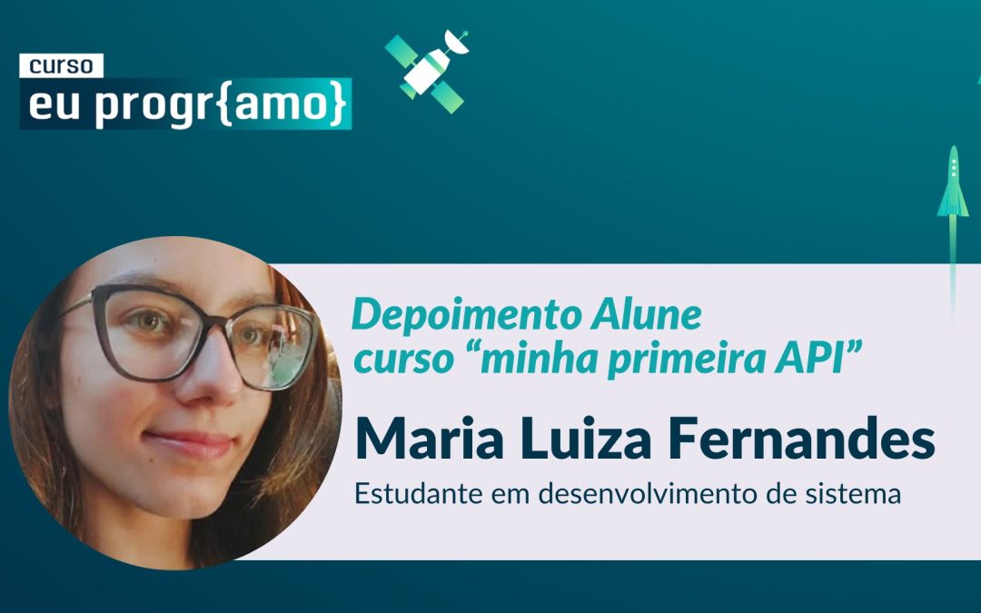 Depoimento Curso EuProgrAmo – Maria Luiza Fernandes