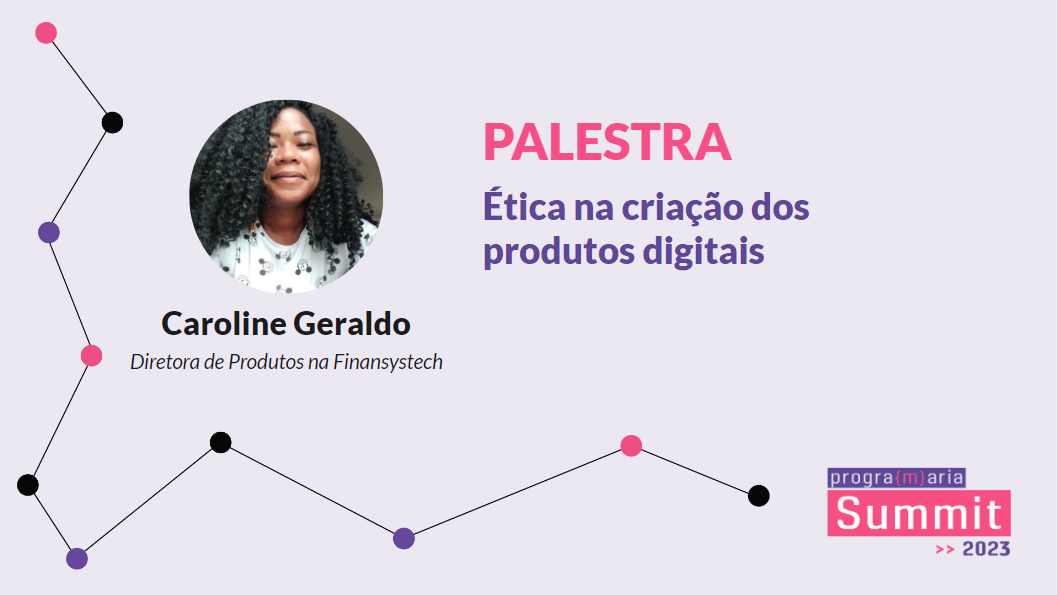 Ética na criação dos produtos digitais