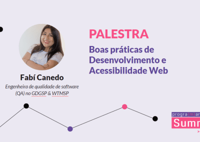 Boas práticas de Desenvolvimento e Acessibilidade Web