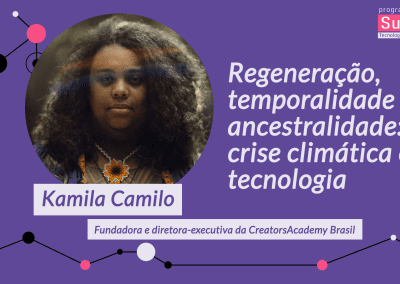 Regeneração, temporalidade e ancestralidade: crise climática e tecnologia