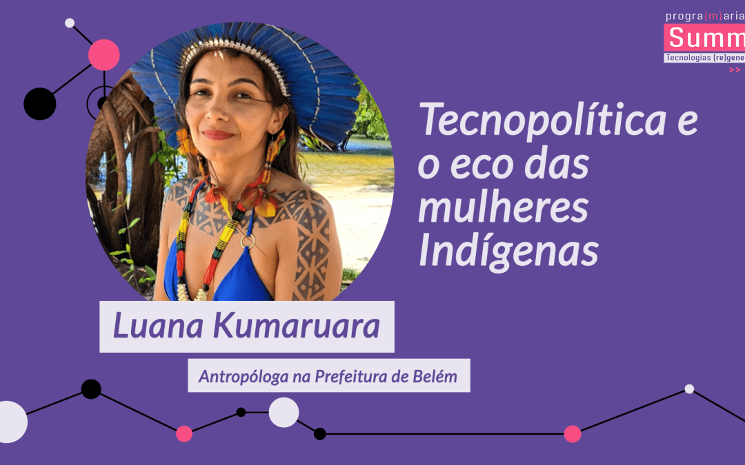 Tecnopolítica e o eco das mulheres Indígenas