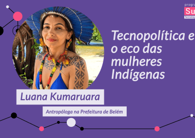 Tecnopolítica e o eco das mulheres Indígenas