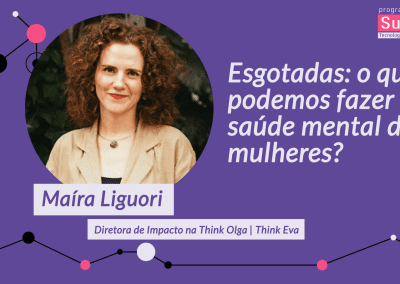 Esgotadas: o que podemos fazer pela saúde mental das mulheres?