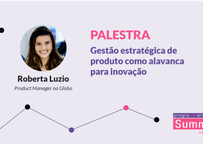 Gestão estratégica de produto como alavanca para inovação
