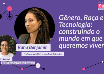 Gênero, Raça e Tecnologia: construindo o mundo em que queremos viver