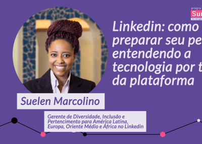 Workshop | Linkedin: como preparar seu perfil entendendo a tecnologia por trás da plataforma