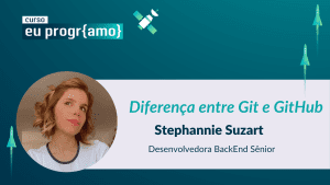 diferença-entre-git-e-hithub-PrograMaria-Stephannie-Suzart-backend