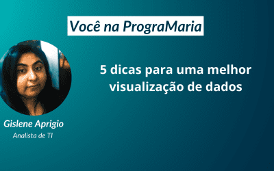 5 dicas para uma melhor visualização de dados