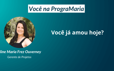 Você já amou hoje?