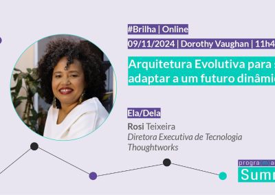 Arquitetura Evolutiva para se adaptar a um futuro dinâmico | #DorothyVaughan