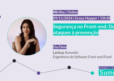 Segurança no Front-end: Dos ataques à prevenção  | #GraceHopper