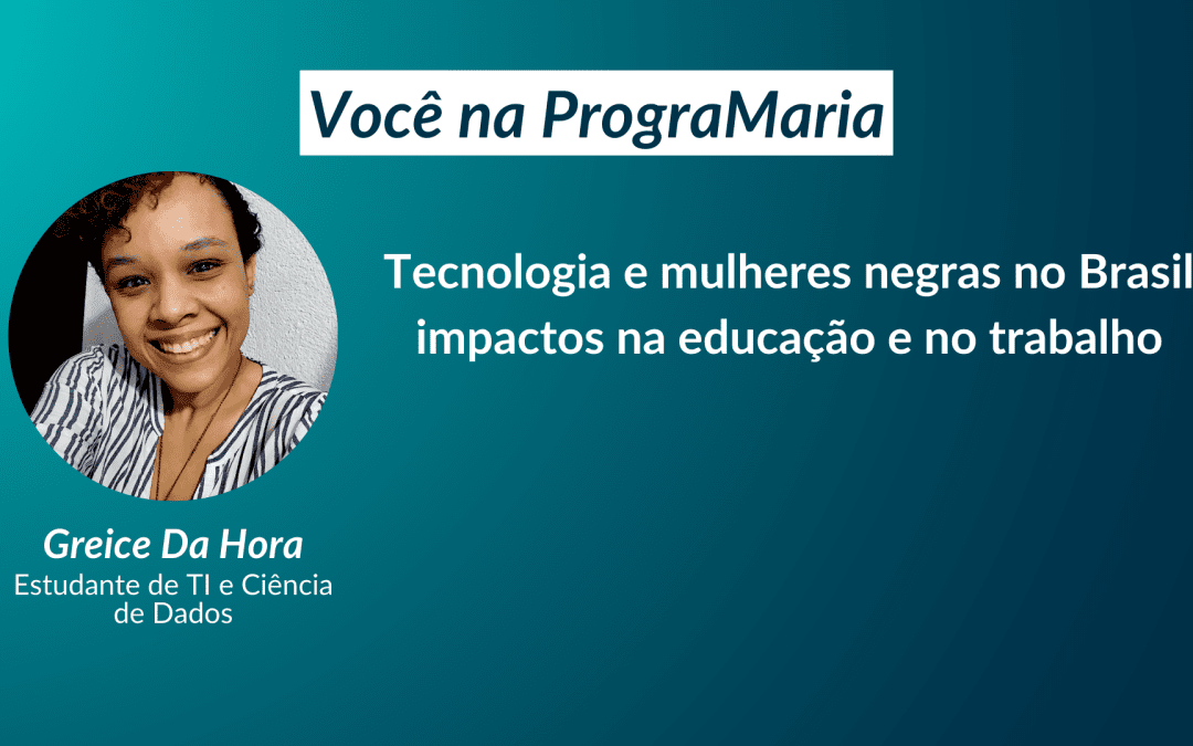Tecnologia e mulheres negras no Brasil: impactos na educação e no trabalho