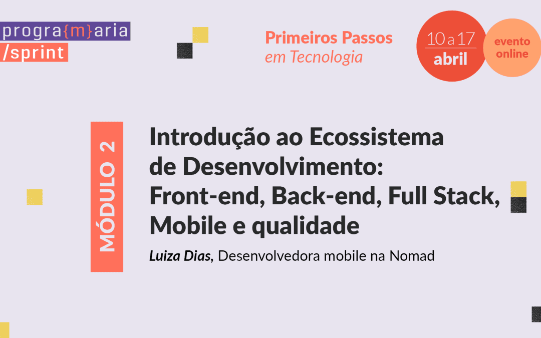 Introdução ao Ecossistema de Desenvolvimento: Front-end, Back-end, Full Stack, Mobile e Qualidade