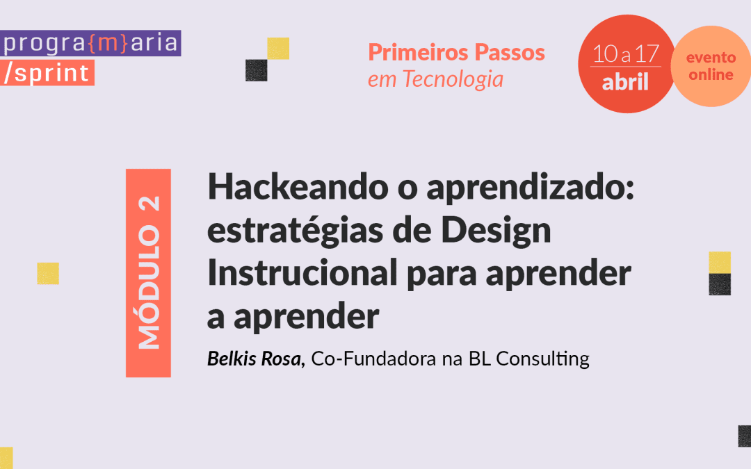 Hackeando o aprendizado: estratégias de Design Instrucional para aprender a aprender