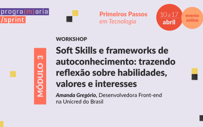 Soft Skills e frameworks de autoconhecimento: trazendo reflexão sobre habilidades, valores e intereses