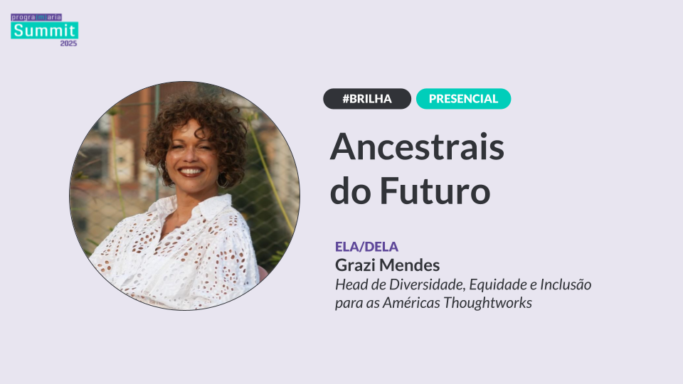 Entre humanos e máquinas: o que define seu futuro? com Amanda Graciano | PrograMaria Summit 2025