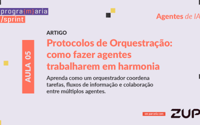 Protocolos de orquestração: como fazer agentes trabalharem em harmonia