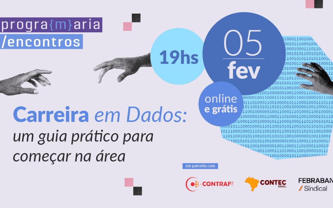 PrograMaria Encontros | Carreira em Dados: um guia prático para começar na área